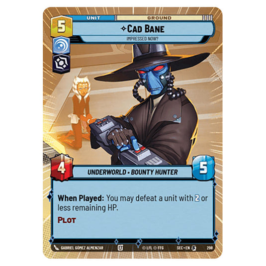 Cad Bane Impressed Now? card from the Star Wars Unlimited Set Secrets of Power