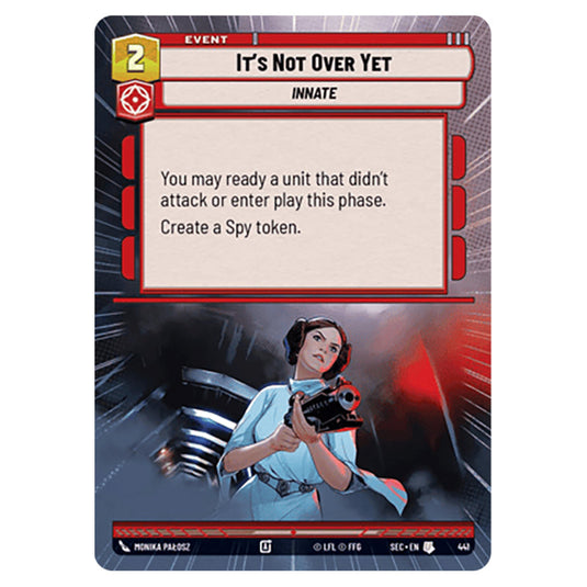 It's Not Over Yet card from the Star Wars Unlimited Set Secrets of Power