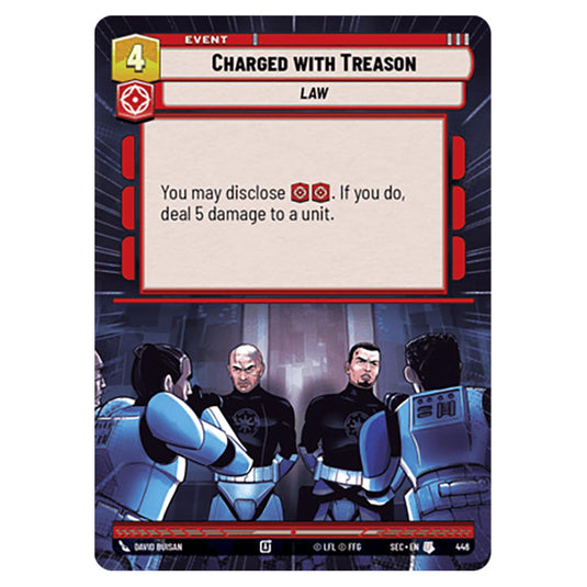 Charged with Treason card from the Star Wars Unlimited Set Secrets of Power