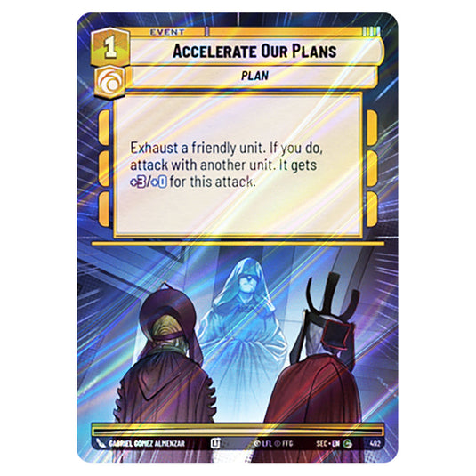 Accelerate Our Plans card from the Star Wars Unlimited Set Secrets of Power