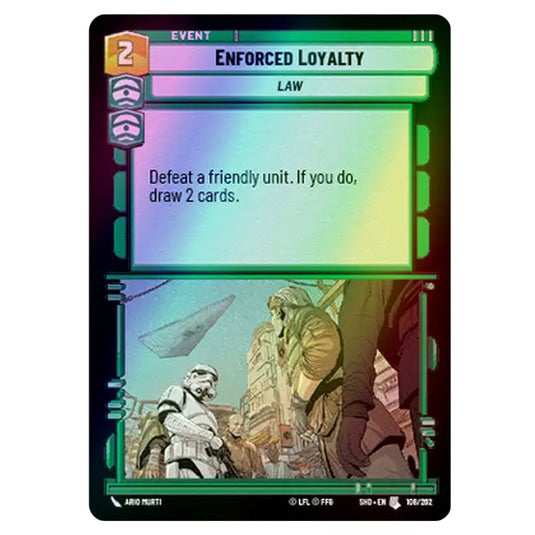 Enforced Loyalty 108/262 card from the Star Wars Unlimited set Shadows of the Galaxy