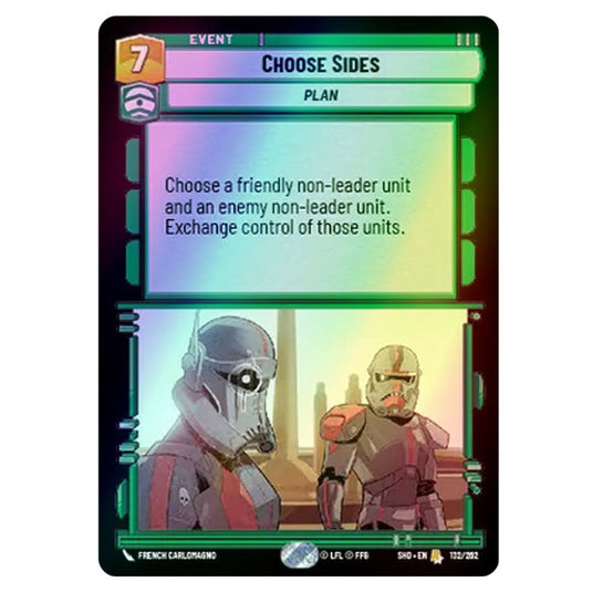 Choose Sides 132/262 card from the Star Wars Unlimited set Shadows of the Galaxy