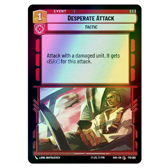 Desperate Attack 179/262 card from the Star Wars Unlimited set Shadows of the Galaxy