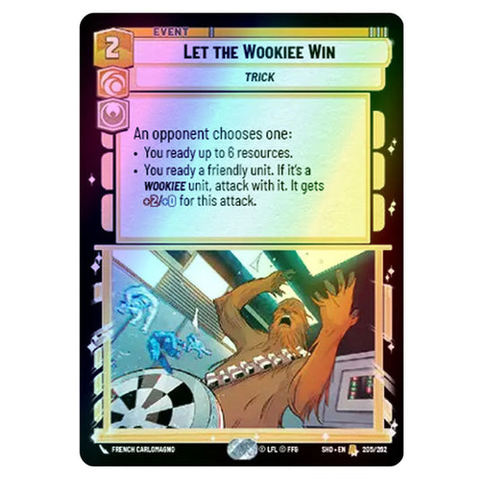 Let the Wookiee Win 205/262 card from the Star Wars Unlimited set Shadows of the Galaxy