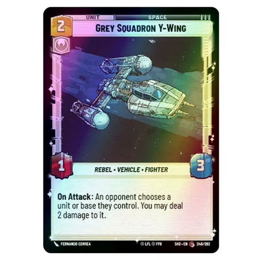 Grey Squadron Y-Wing 246/262 card from the Star Wars Unlimited set Shadows of the Galaxy