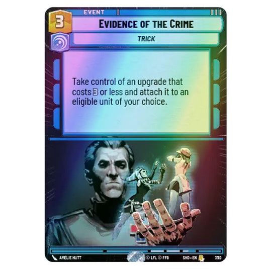 Evidence of the Crime 350 card from the Star Wars Unlimited set Shadows of the Galaxy