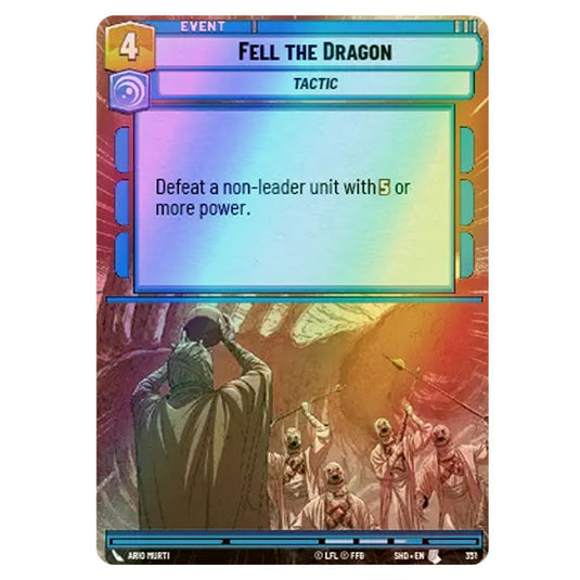 Fell the Dragon 351 card from the Star Wars Unlimited set Shadows of the Galaxy