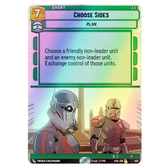 Choose Sides 401 card from the Star Wars Unlimited set Shadows of the Galaxy