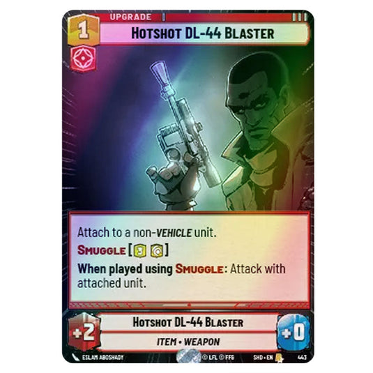 Hotshot DL-44 Blaster 443 card from the Star Wars Unlimited set Shadows of the Galaxy