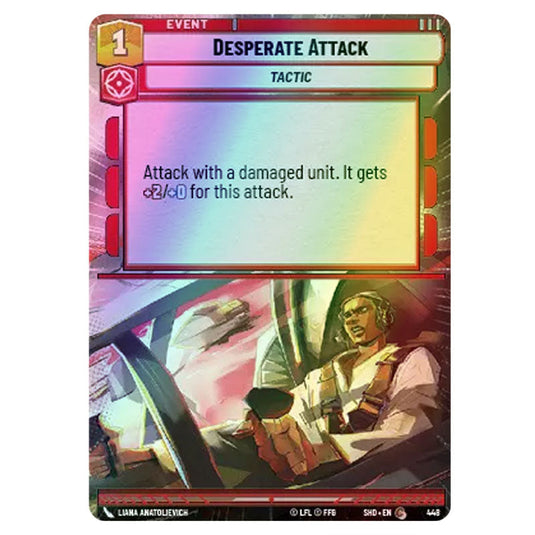 Desperate Attack 448 card from the Star Wars Unlimited set Shadows of the Galaxy