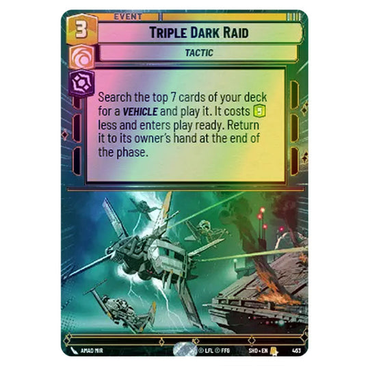 Triple Dark Raid 463 card from the Star Wars Unlimited set Shadows of the Galaxy