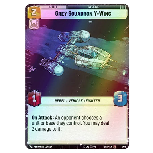 Grey Squadron Y-Wing 508 card from the Star Wars Unlimited set Shadows of the Galaxy