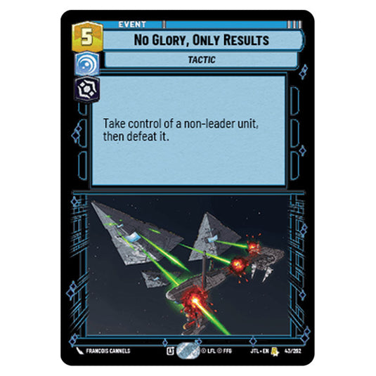 No Glory, Only Results Rare card from the Star Wars Unlimited set Jump to Lightspeed