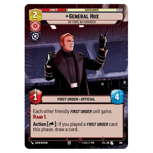 General Hux No Terms, No Surrender Uncommon card from the Star Wars Unlimited set Jump to Lightspeed