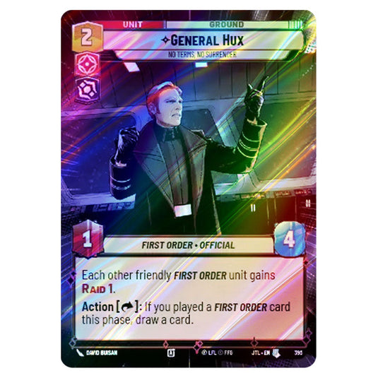 General Hux No Terms, No Surrender Uncommon card from the Star Wars Unlimited set Jump to Lightspeed