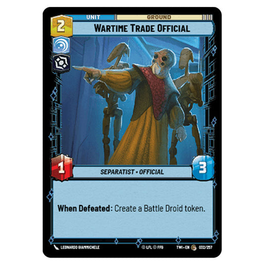 Star Wars Unlimited - Twilight of the Republic - Wartime Trade Official (Common) - 032/257