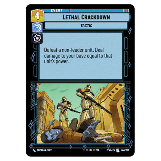 Star Wars Unlimited - Twilight of the Republic - Lethal Crackdown (Uncommon) - 041/257