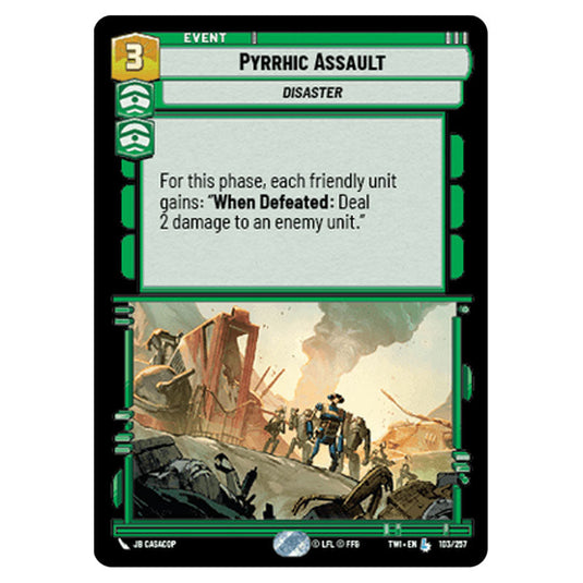 Star Wars Unlimited - Twilight of the Republic - Pyrrhic Assault (Legendary) - 103/257
