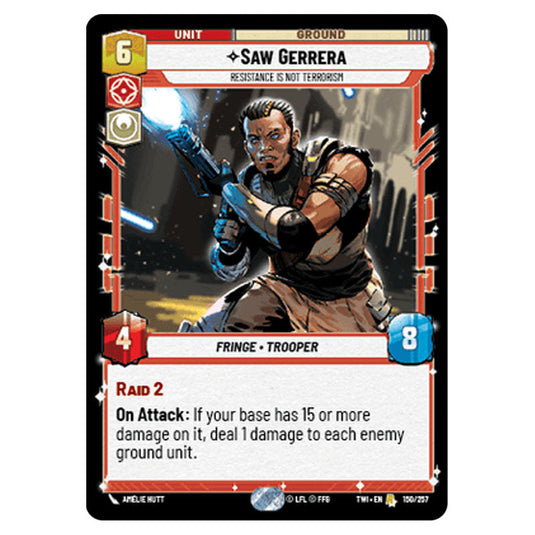 Star Wars Unlimited - Twilight of the Republic - Saw Gerrera Resistance is Not Terrorism (Rare) - 150/257