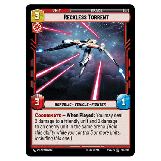 Star Wars Unlimited - Twilight of the Republic - Reckless Torrent (Common) - 162/257