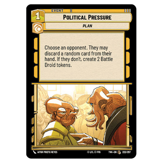 Star Wars Unlimited - Twilight of the Republic - Political Pressure (Common) - 222/257