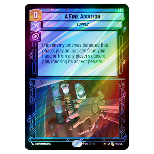 Star Wars Unlimited - Twilight of the Republic - A Fine Addition (Rare) - 040/257 (Foil)