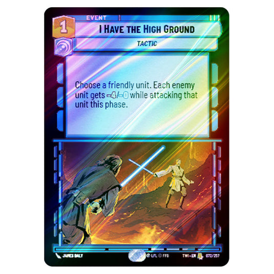 Star Wars Unlimited - Twilight of the Republic - I Have the High Ground (Rare) - 072/257 (Foil)