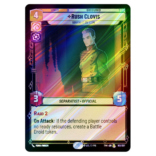 Star Wars Unlimited - Twilight of the Republic - Rush Clovis Banking Clan Scion (Rare) - 183/257 (Foil)