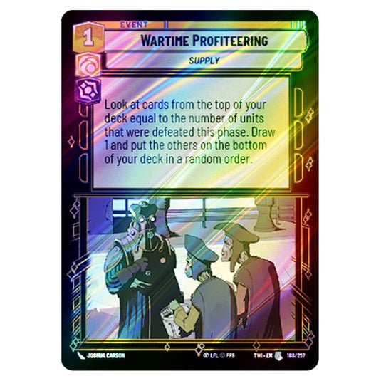 Star Wars Unlimited - Twilight of the Republic - Wartime Profiteering (Uncommon) - 188/257 (Foil)