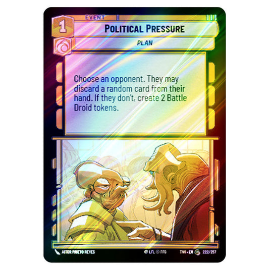 Star Wars Unlimited - Twilight of the Republic - Political Pressure (Common) - 222/257 (Foil)