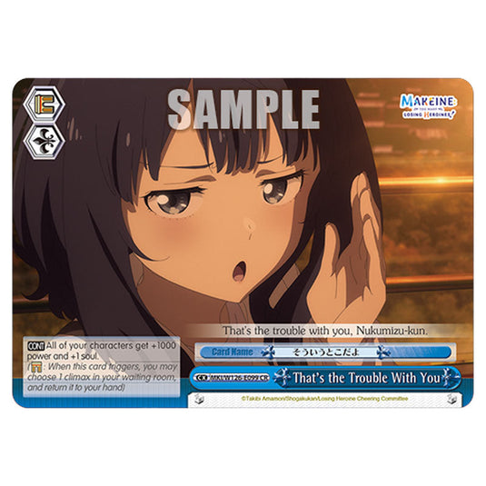 That’s the Trouble With You MKI/W126-E099 card from the Weiss Schwarz set Makeine: Too Many Losing Heroines!