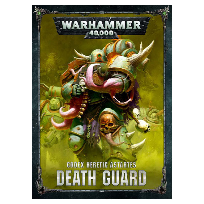 Death Guard Codex Warhammer 40,000 - Death Guard - Codex 8th Edition