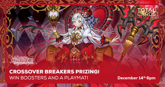 Yu-Gi-Oh! - Crossover Breakers Prizing Event - Saturday 6pm (14/12/24)