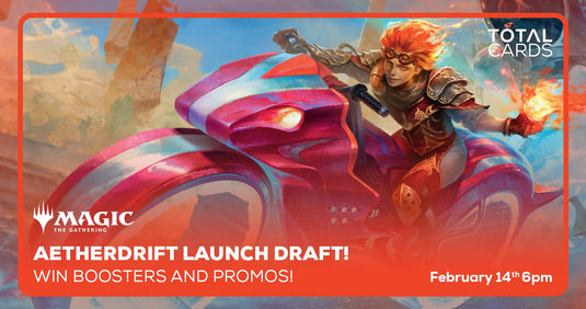 Magic the Gathering - Aetherdrift - Launch Draft - Friday 6pm (14/02/25)