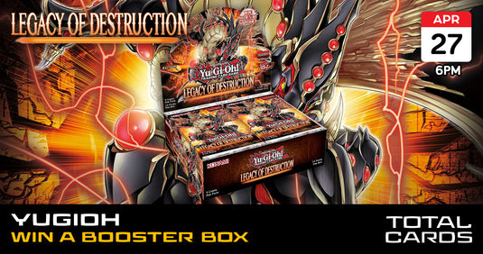 Yu-Gi-Oh! - Win a Legacy of Destruction Booster Box - Saturday 6pm (27/04/24)