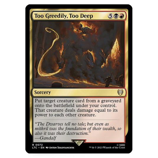 Magic The Gathering - The Lord of the Rings - Tales of Middle-Earth - Commander - Too Greedily, Too Deep - 0072