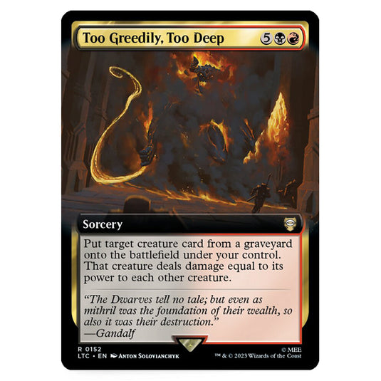 Magic The Gathering - The Lord of the Rings - Tales of Middle-Earth - Commander - Too Greedily, Too Deep (Extended Art Card)  - 0152