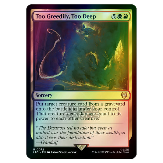 Magic The Gathering - The Lord of the Rings - Tales of Middle-Earth - Commander - Too Greedily, Too Deep - 0072 (Foil)