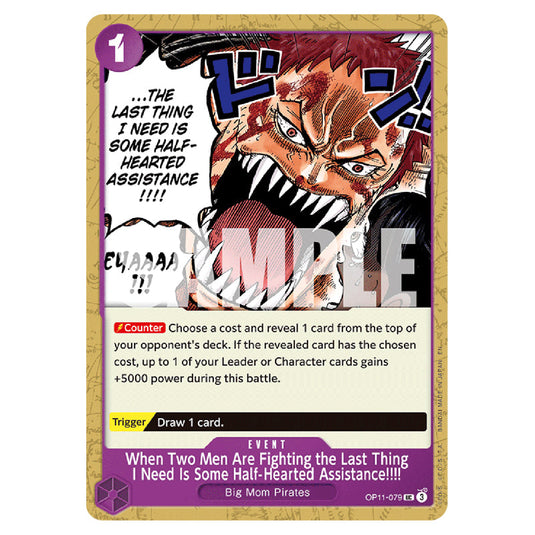 When Two Men Are Fighting the Last Thing I Need Is Some Half-Hearted Assistance!!!! OP11-079 card from the One Piece set A Fist of Divine Speed