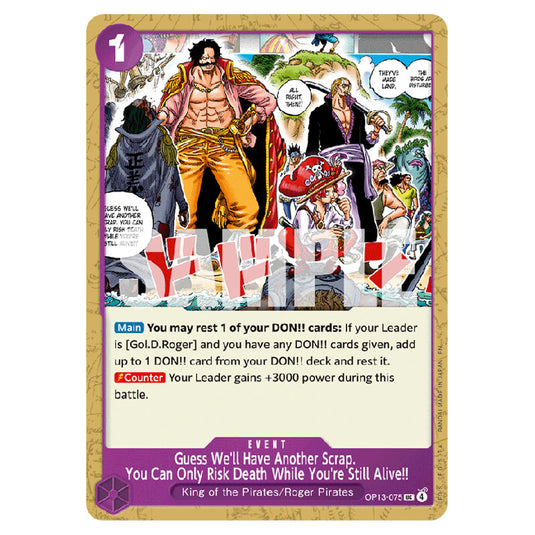 Guess We'll Have Another Scrap. You Can Only Risk Death While You're Still Alive!! OP13-075 card from the One Piece set Carrying on his Will