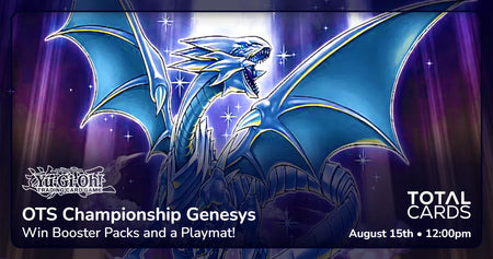 Yu-Gi-Oh! - OTS Championship Genesys Format - Saturday 12pm (15/08/26)