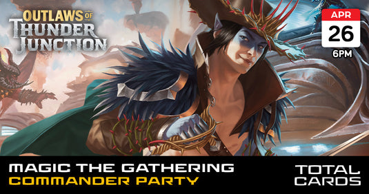 Magic the Gathering - Outlaws of Thunder Junction - Commander Party - Friday 6pm (26/04/24)