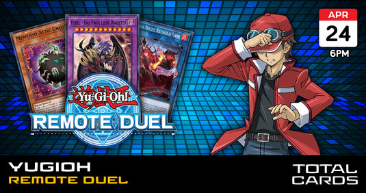 Yu-Gi-Oh! - Remote Duel - Weekly Event - Wednesday 6pm (24/04/24)