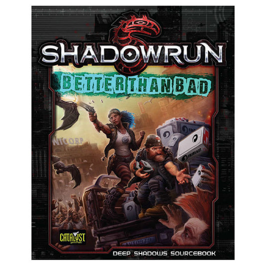 Shadowrun - Better Than Bad