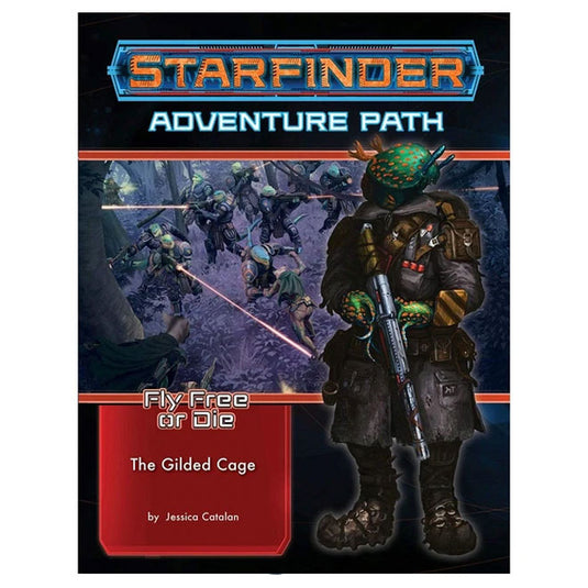 Starfinder Adventure Path - The Gilded Cage (Fly Free or Die 6 of 6)