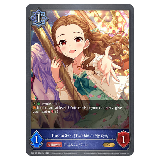 Hiromi Seki [Twinkle in My Eye] ECP02-032EN card from the Shadowverse: Evolve set THE iDOLM@STER Cinderella Girls
