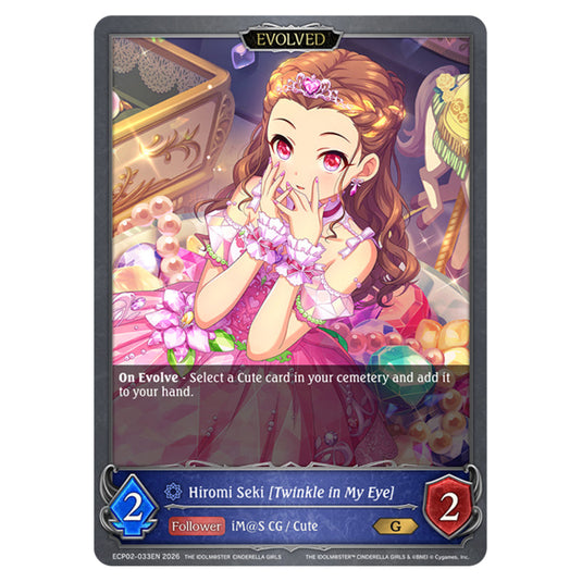 Hiromi Seki [Twinkle in My Eye] ECP02-033EN card from the Shadowverse: Evolve set THE iDOLM@STER Cinderella Girls