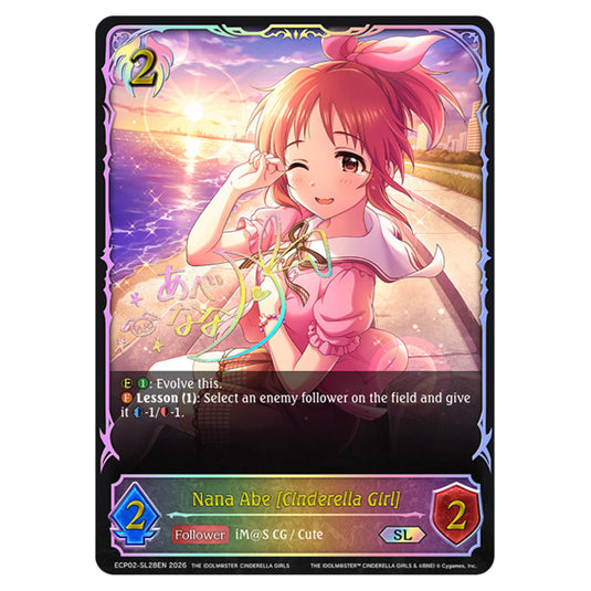 Nana Abe [Cinderella Girl] ECP02-SL28EN card from the Shadowverse: Evolve set THE iDOLM@STER Cinderella Girls