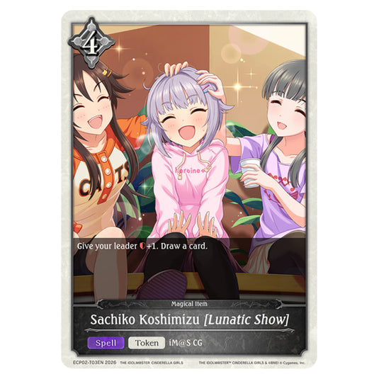 Sachiko Koshimizu [Lunatic Show] ECP02-T03EN card from the Shadowverse: Evolve set THE iDOLM@STER Cinderella Girls