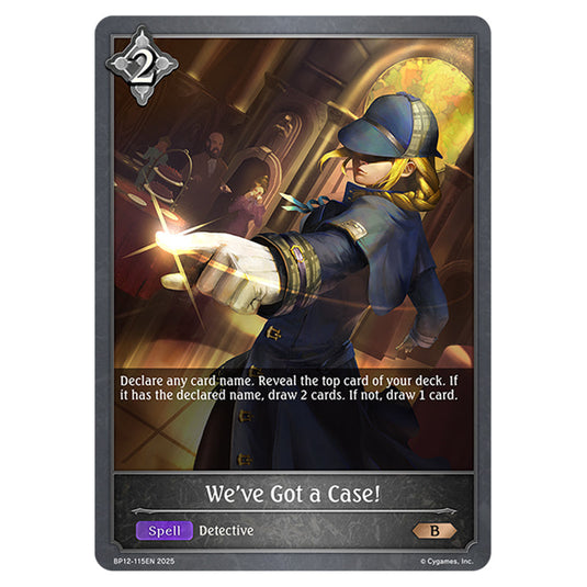 We've Got a Case! BP12-115EN card from the Shadowverse: Evolve set Worldreaver's Descent & Dominion of Darkness